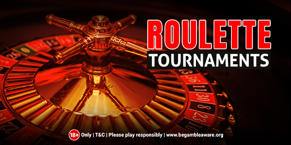 What Are Roulette Tournaments and How Do They Work?