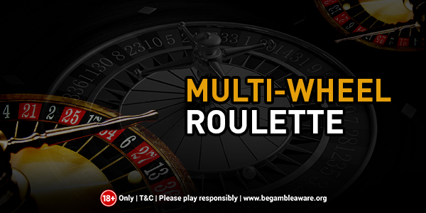 Multi-Wheel Roulette: Rules, Odds and How to Play