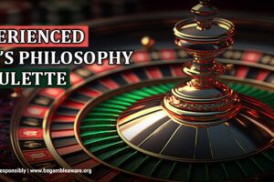 An Experienced Player’s Philosophy for Roulette